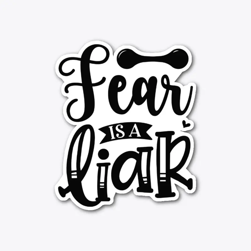 Fear is a Liar